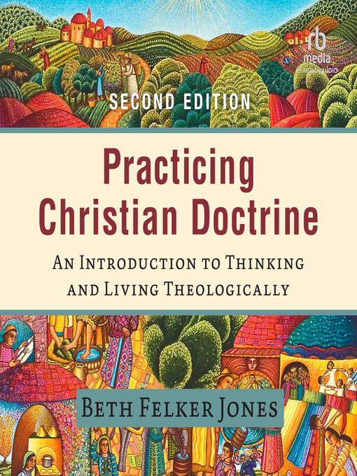 Title details for Practicing Christian Doctrine by Beth Felker Jones - Available